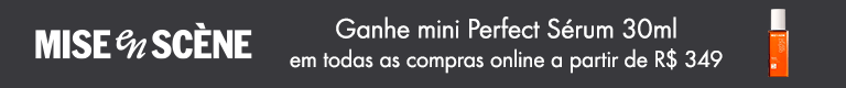 Mise en Scène | Ganhe mini Perfect Sérum 30ml em todas as compras online a partir de R$ 349 - Use o cupom: HAIR