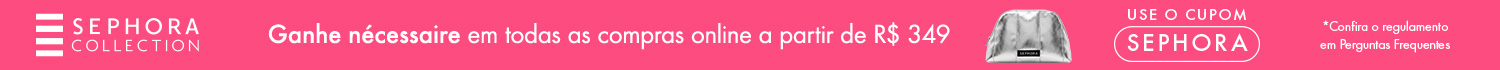 Sephora Collection | Ganhe nécessaire em todas as compras online a partir de R$ 349