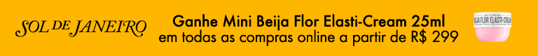 Sol de Janeiro | Ganhe miniatura em todas as compras online a partir de R$ 299 - Use o cupom: MINISDJ