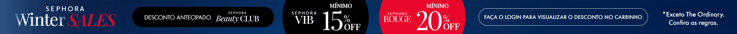 Winter Sales | Desconto Antecipado Beauty Club - MÍNIMO 15% OFF exclusivo para clientes VIB - MÍNIMO 20% OFF exclusivo para clientes Rouge - Faça o login para visualizar o desconto no carrinho