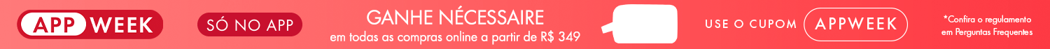 APP WEEK - __SÓ NO APP__ Ganhe nécessaire em todas as compras online a partir de R$ 349 + travel size a partir de R$ 449 - Use o cupom: APPWEEK