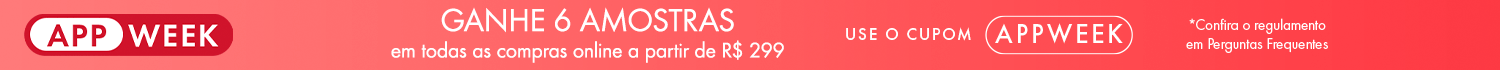 APP WEEK | Ganhe 6 amostras em todas as compras online a partir de R$ 299 + 6 amostras de luxo a partir de R$ 399 *exclusivo para clientes VIB e ROUGE